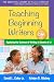 Teaching Beginning Writers:...