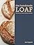 The Handmade Loaf: The book...
