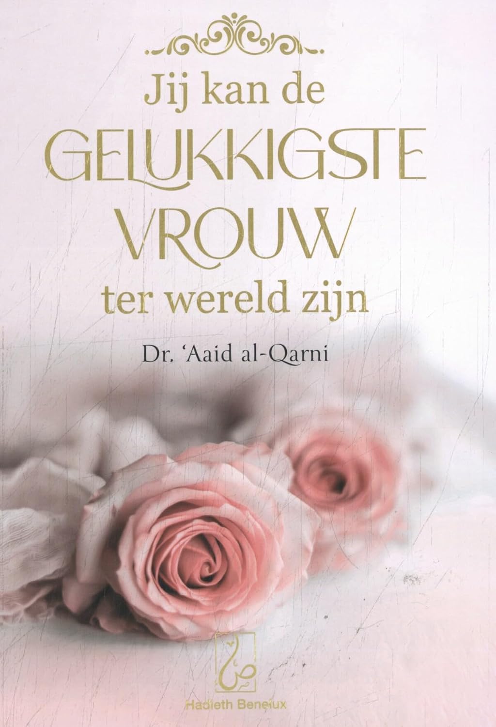 Jij kan de gelukkigste vrouw ter wereld zijn (Hardcover)