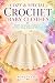 Cozy & Special Crochet Baby Clothes by Rowena Vale