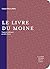 LE LIVRE DU MOINE