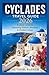 CYCLADES TRAVEL GUIDE 2026:...