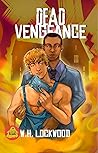 Dead Vengeance by W.H. Lockwood