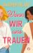 Wenn wir uns trauen