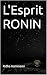 L'Esprit RONIN (French Edition)