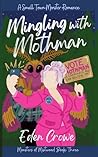 Mingling with Mothman: A Small Town Monster Romance (Monsters of Mistwood)