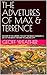 THE ADVETURES OF MAX & TERR...