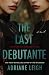 The Last Debutante: A Psychological Thriller with a Shocking Twist (The Black Widows)