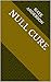 NULL CURE