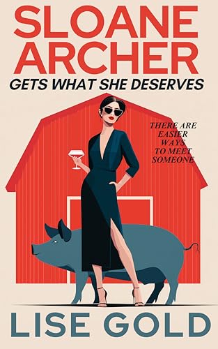 Sloane Archer Gets What She Deserves (Kindle Edition)