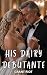His Dairy Debutante: Milkin...