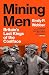 Mining Men: Britain’s Last Kings of the Coalface