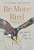 Be More Bird by Candida Meyrick