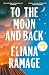 To the Moon and Back