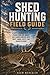 Shed Hunting Field Guide by Adam Meredith
