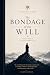 The Bondage of the Will