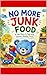 No More Junk Food by ANNIE MASOOD