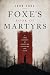 Foxe’s Book of Martyrs