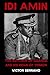 Idi Amin: The Butcher of Ug...