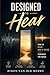 Designed to Hear : How to H...