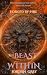 The Beast Within: Forged by...