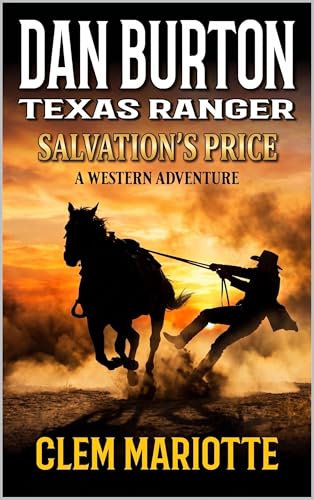 Dan Burton: Texas Ranger: Salvation's Price: A Western Adventure (Kindle Edition)