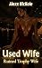 Used Wife by Alexx Nickole