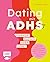 Dating mit ADHS – Dopaminrausch oder Liebe?: Was dir niemand über Kennenlernen, Nähe und echte Verbindung erzählt (German Edition)