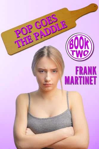 Pop Goes the Paddle - Book Two: teen girl spanking stories (Pop Goes the Paddle! 2)