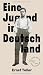 Eine Jugend in Deutschland