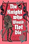 The Knight Who Wo...