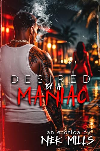 Desired By A Maniac (Maniac Series Book 4)