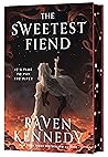 The Sweetest Fiend by Raven Kennedy