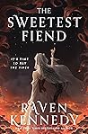 The Sweetest Fiend by Raven Kennedy