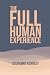 The Full Human Experience: ...
