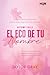 El eco de tu nombre: ¡La nu...