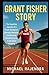 GRANT FISHER STORY: The Ins...