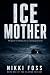 ICE MOTHER: BOOK ONE OF THE...