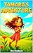 Tamara's Adventure: A Heart...