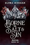 Borne to Salt & S...