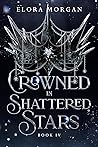 Crowned in Shattered Stars (Beyond the God Sea, #4) Crowned in Shattered Stars (Beyond the God Sea, #4)