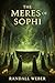 The Meres of Sophi by Randall Weber
