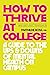 How to Thrive at College: A...