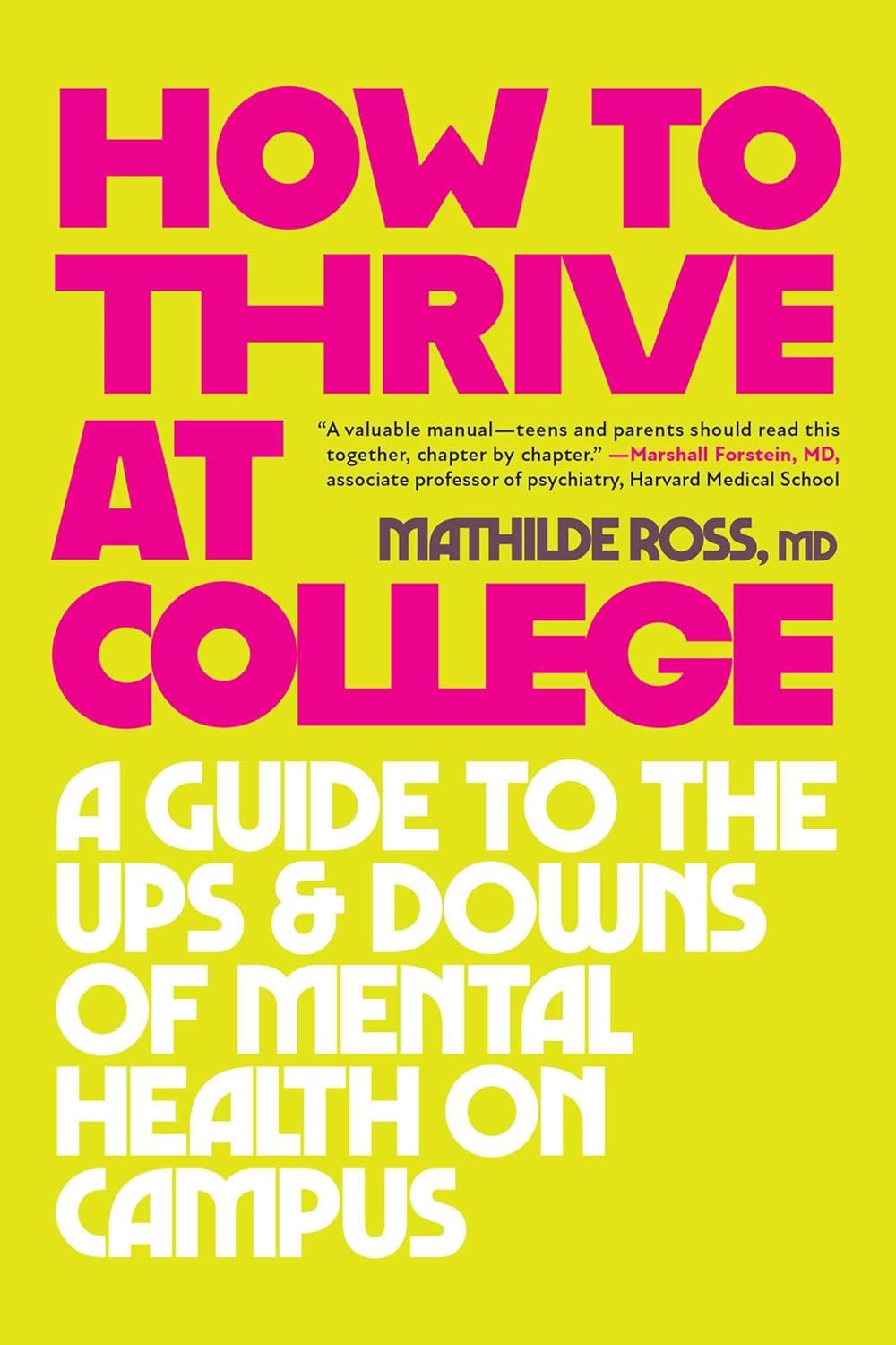 How to Thrive at College: A Guide to the Ups and Downs of Mental Health on Campus