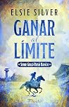 Ganar al límite by Elsie Silver