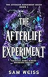 Book cover for The Afterlife Experiment (The Afterlife Experiment #1)
