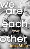 We Are Each Other We Are Each Other