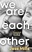 We Are Each Other by Jess Mills