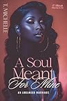 A Soul Meant For ...