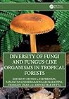 Diversity of Fungi and Fungus-Like Organisms in Tropical Forests